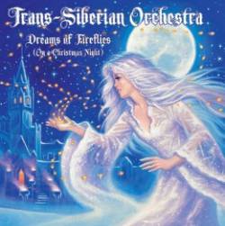 Trans-Siberian Orchestra : Dreams of Fireflies (on a Christmas Night)